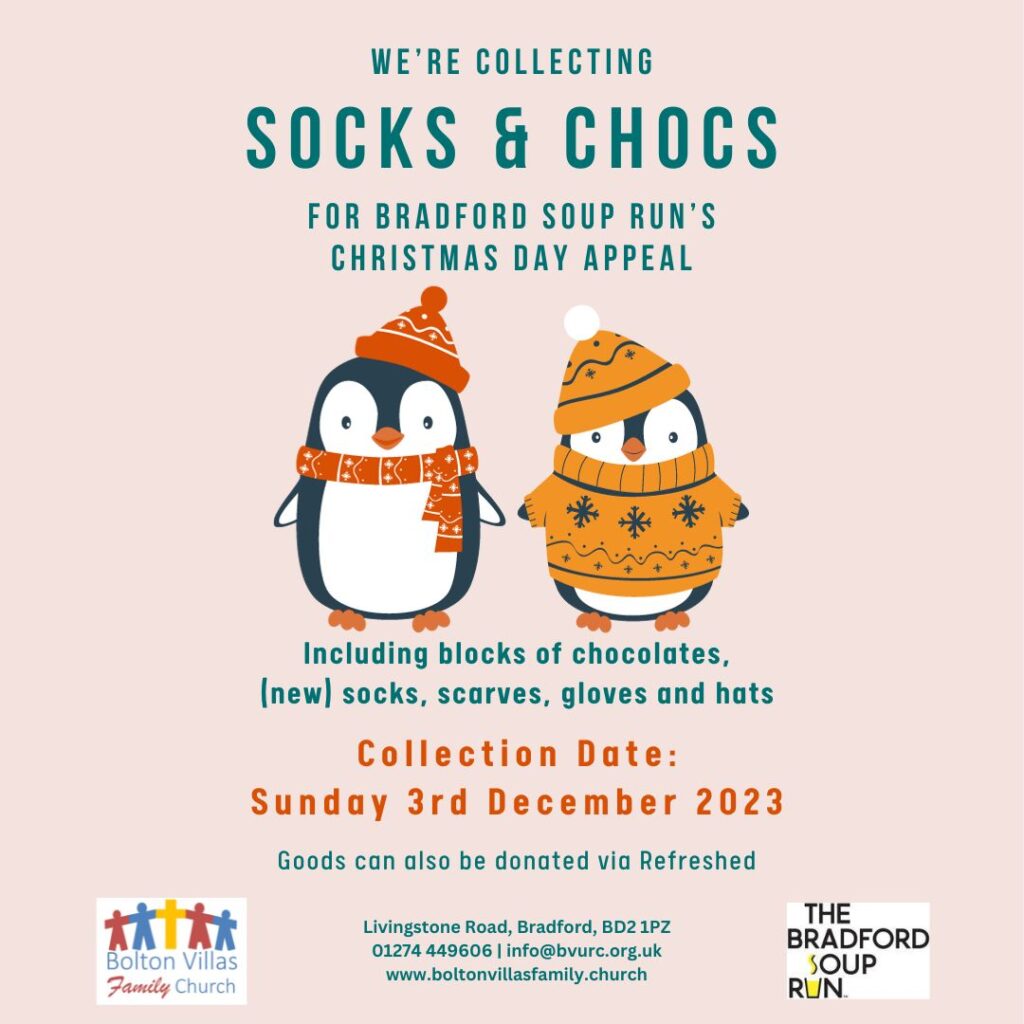 We're collecting socks and chocs for Bradford Soup Run's Christmas Day appeal